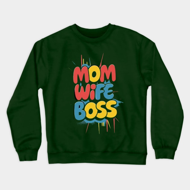 Mom wife boss Crewneck Sweatshirt by TshirtMA